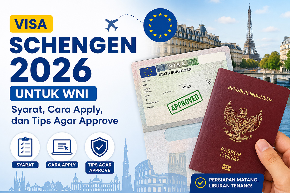 Visa Schengen 2026 untuk WNI Syarat, Cara Apply, dan Tips Agar Approve